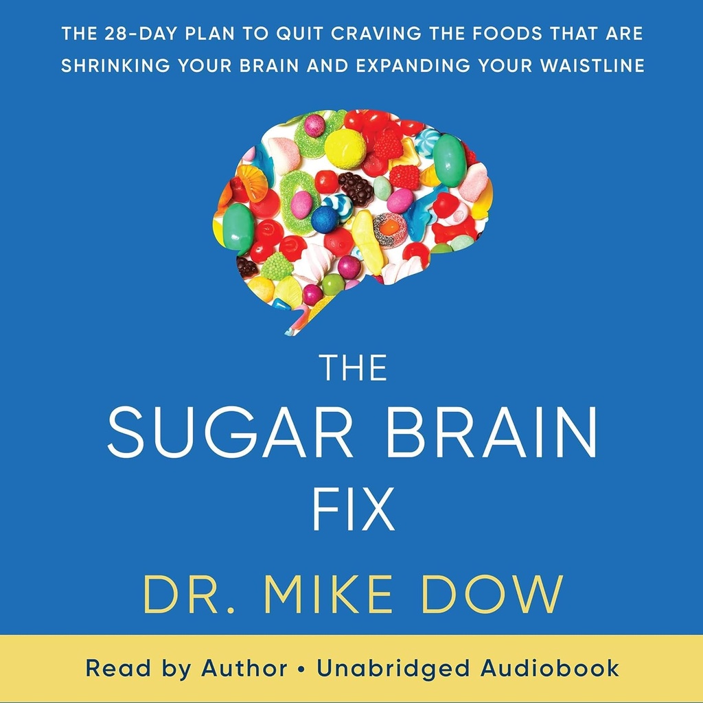 Sugar Brain Fix: The 28 günlük Plan to Quit Craving the Foods That Are Jazeeraing Your Waistline