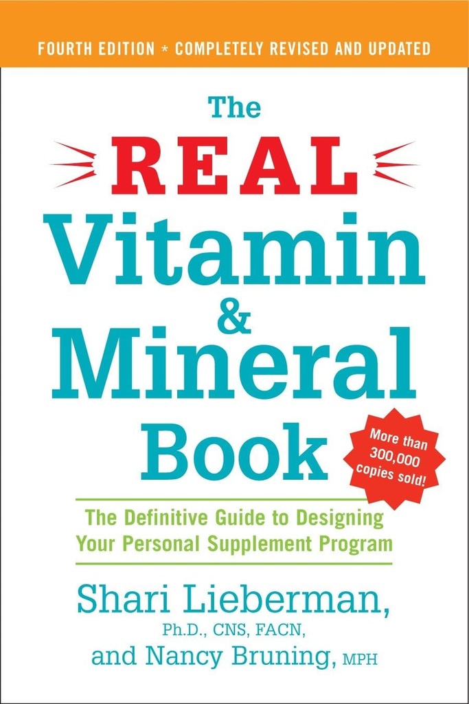 Gerçek Vitamin ve Mineral Kitabı, 4. baskı: Kişisel Tamam Programınızı Tasarlamak için Definitive Guide