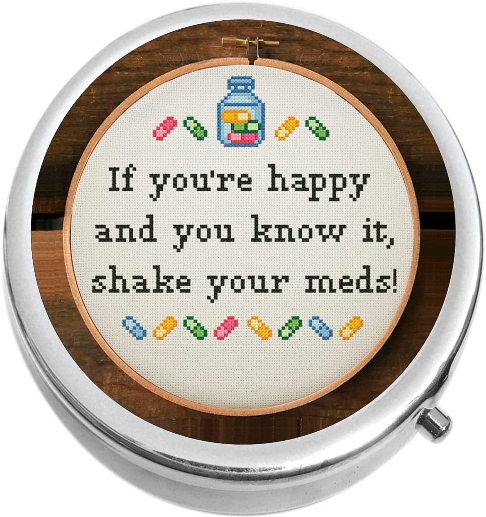 If You're Happy and You Know It Shake Your Meds Medicine Pill Box