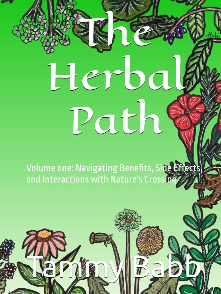 Herbal Path: Volume one: Navigating Faydaları, Side Etkileri ve Doğa'nın Crossingleriyle Etkileşimler