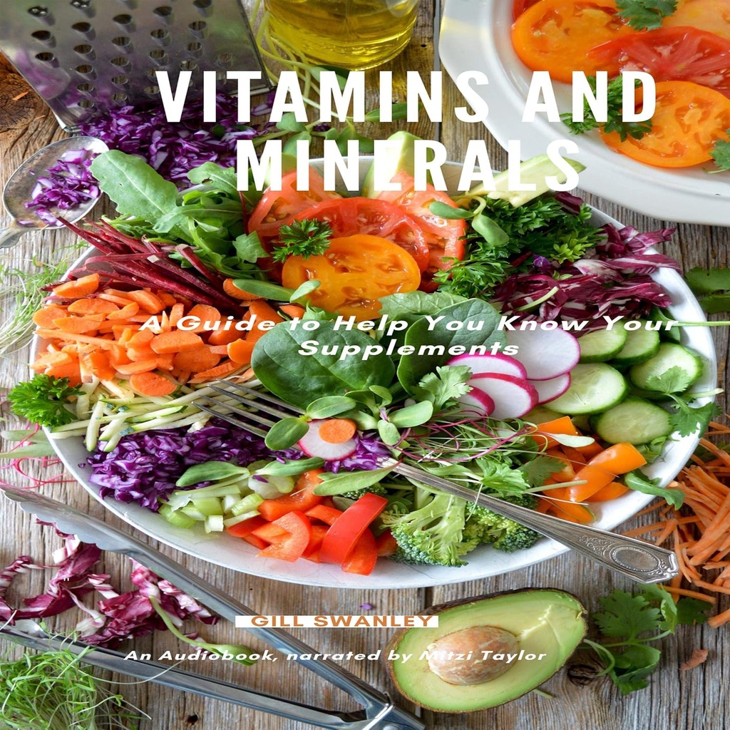 Vitaminler ve Mineraller: Tamamlarınızı bilmenize yardımcı olmak için bir rehber