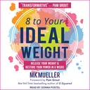 8 to Your Ideal Kilo: Your Kilo & Restore Your Power in 8 Weeks