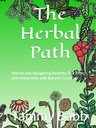 Herbal Path: Volume one: Navigating Faydaları, Side Etkileri ve Doğa'nın Crossingleriyle Etkileşimler